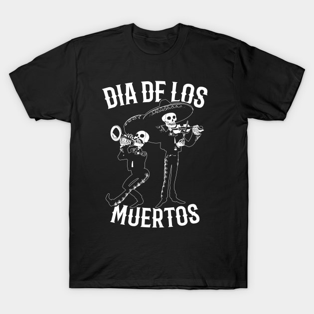 Dia De Los Muertos / Mariachi Skeleton Musicians T-Shirt by EddieBalevo